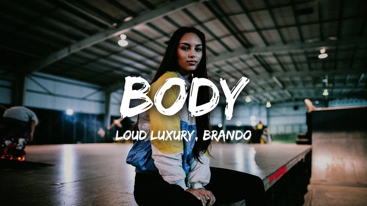 Loud Luxury - Body (Lyrics) ft. brando