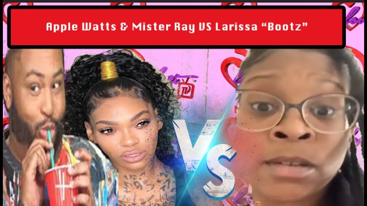 Apple Watts & Mister Ray get into it with Larissa &ldquo;Bootz&rdquo; from &lsquo;Flavor of Love&rsquo; #fullbreakdown