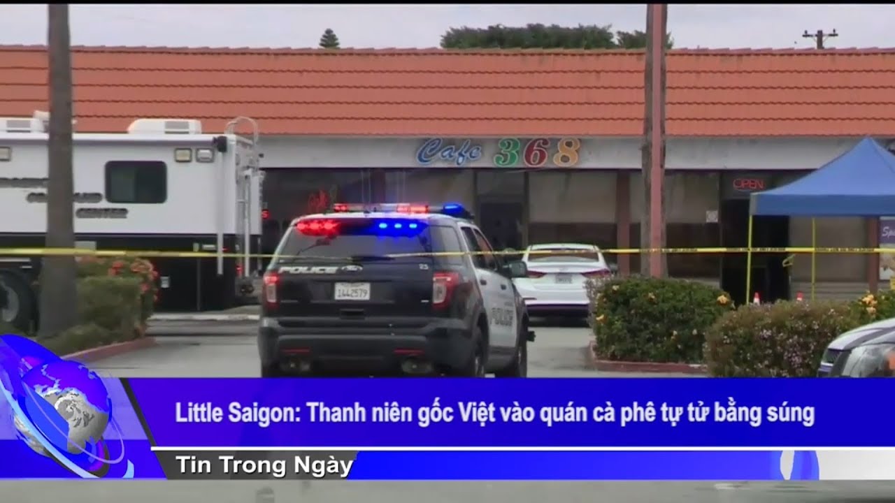 Little Saigon: Thanh ni&ecirc;n gốc Việt v&agrave;o qu&aacute;n c&agrave; ph&ecirc; 368 tự tử bằng s&uacute;ng