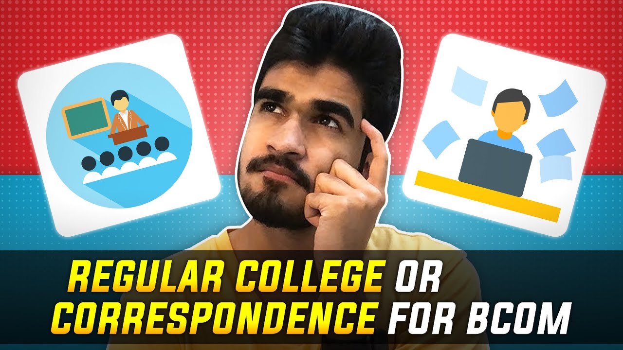 BCom - Regular College or Correspondence? | Should you do BCom from a College?