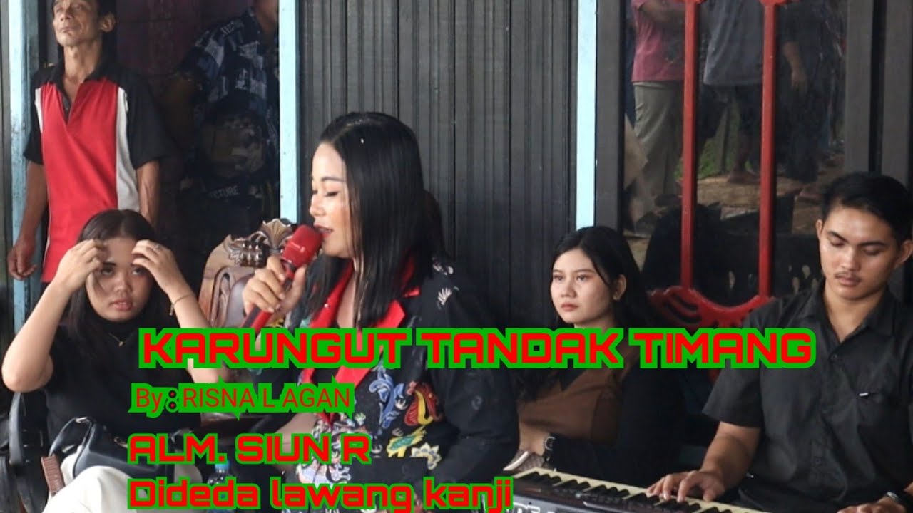 KARUNGUT TANDAK TIMANG~ RISNA L AGAN ~ ACARA KEBAKTIAN 40 HARI ~ ALM SIUN. R ~ DIDESA LAWANG KANJI