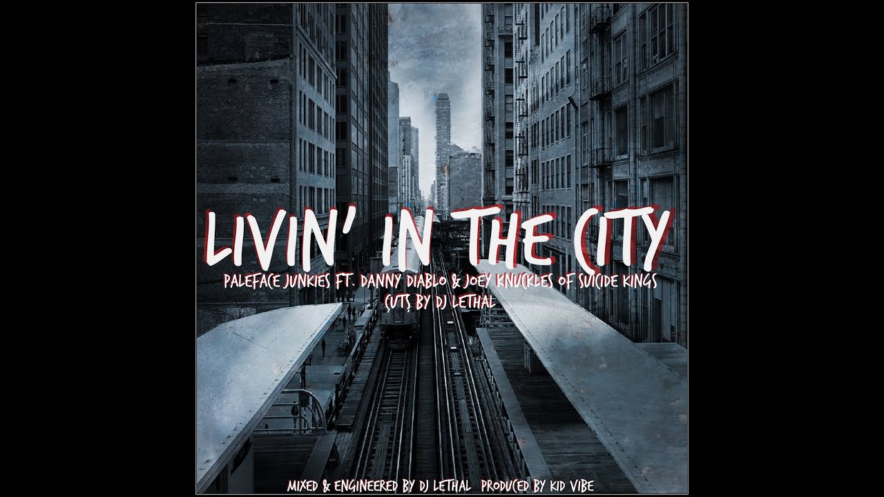 Livin' In The City (ft. Danny Diablo & Joey Knuckles of Suicide Kings)
