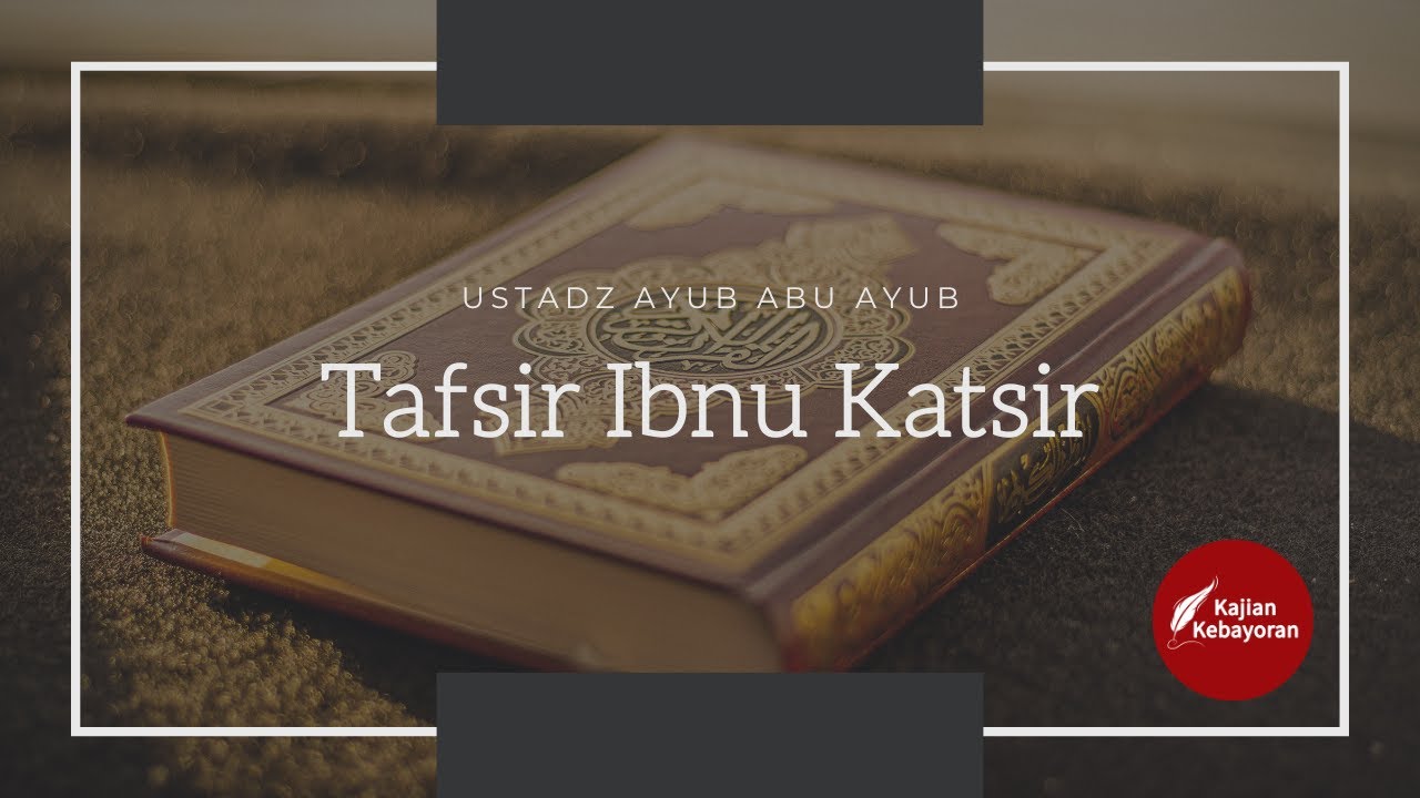 Tafsir Ibnu Katsir (Surah Al-Baqarah) #33 - Ustadz Ayub Abu Ayub