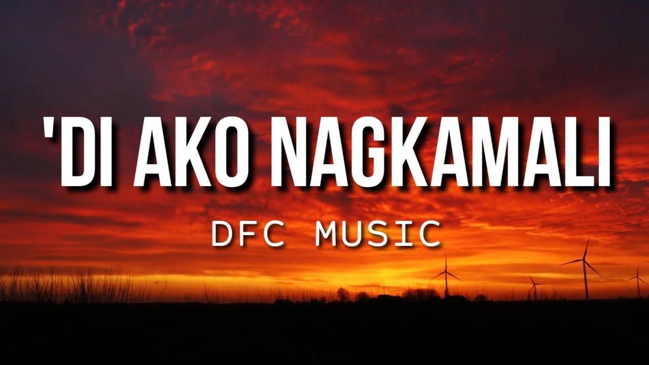 DI AKO NAGKAMALI | DFC Music (Lyrics)