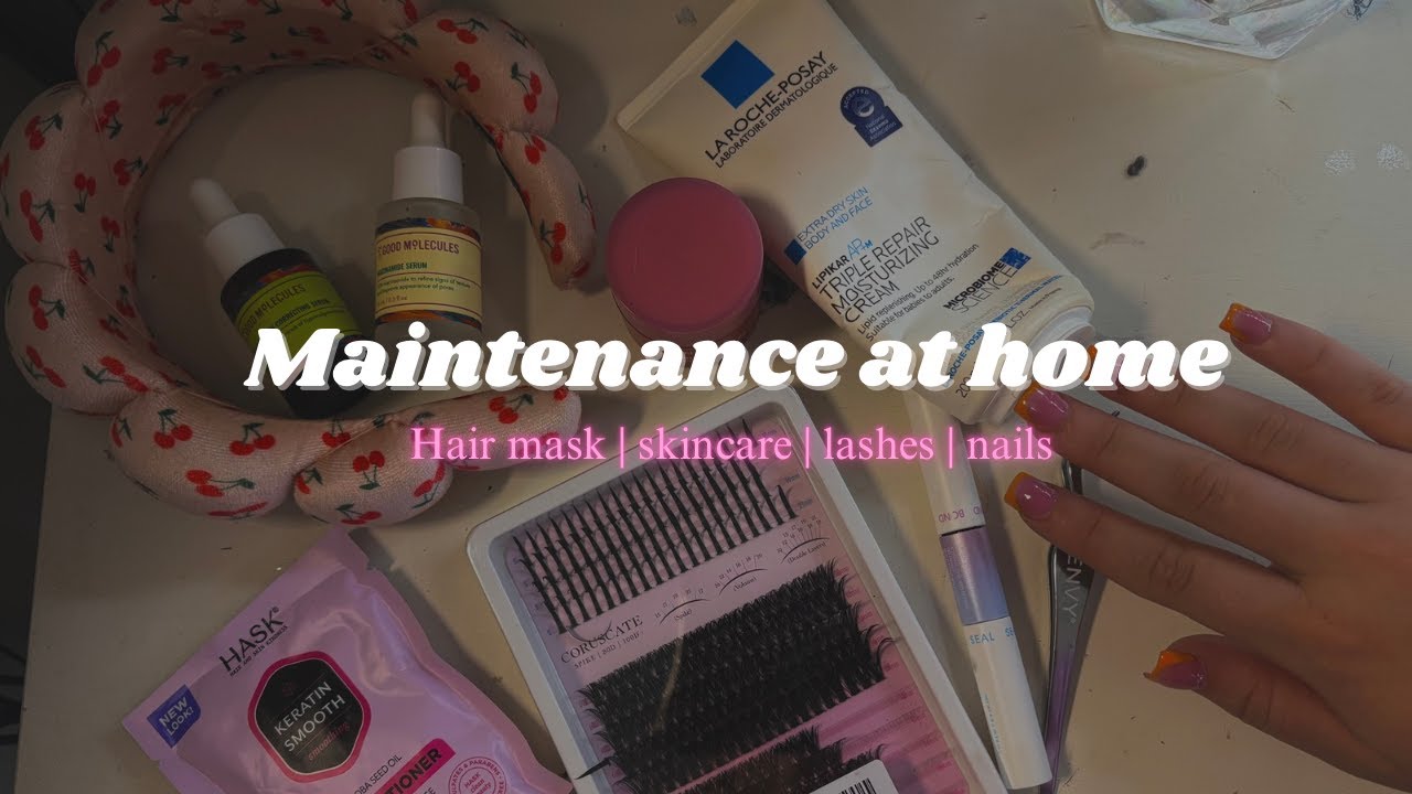 maintenance at home | hair mask | skincare | nails | lashes