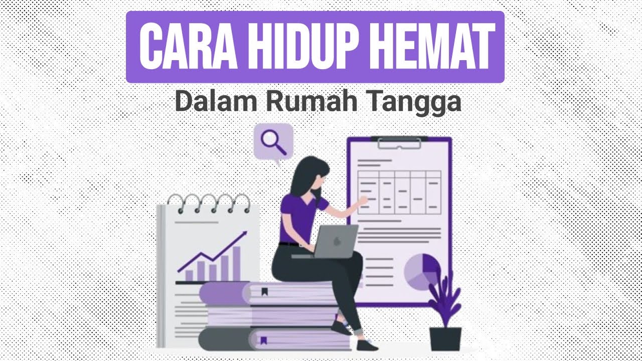 Cara Hidup Hemat Dalam Rumah Tangga - Tips Hemat