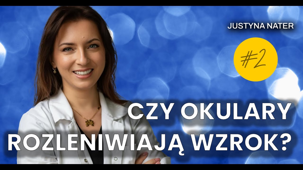 STEREOTYPY I MITY ZWIĄZANE ZE WZROKIEM | #2 Justyna Nater, optometrystka #mityowzroku