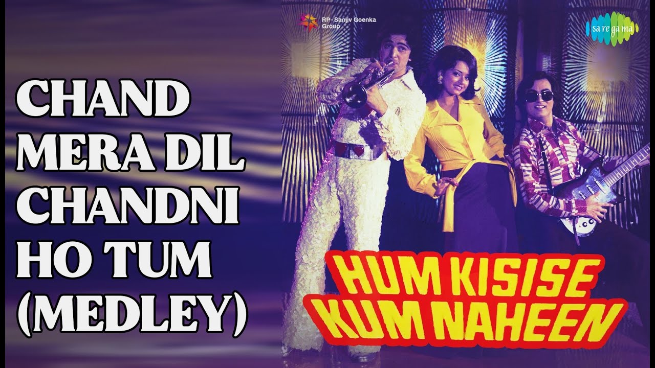 Chand Mera Dil Chandni Ho Tum (Medley)  |  None  |  Mohammed Rafi  |  Kishore Kumar  |  R.D. Burman