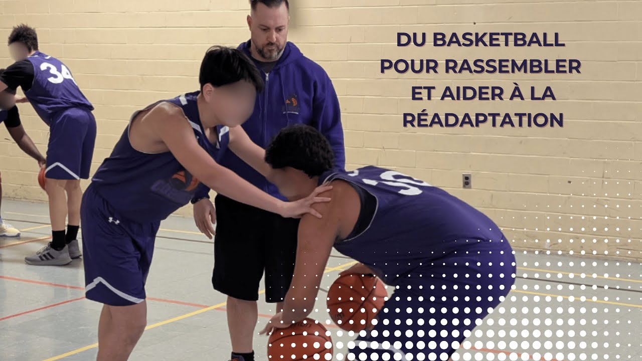 Du basketball pour rassembler et aider à la réadaptation