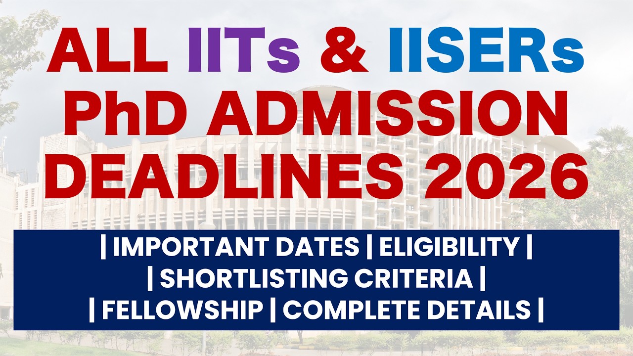 All IITs & IISERs PhD Admission 2026 | Complete Guide! | The Researchist