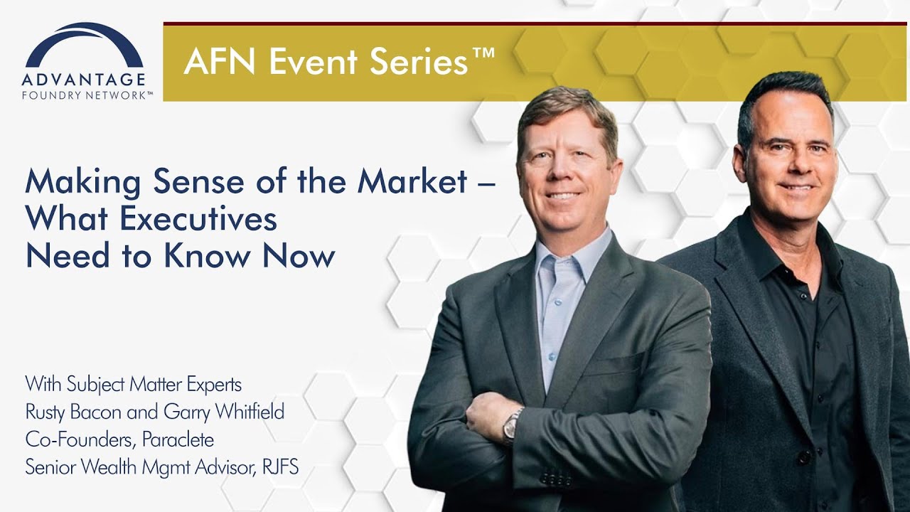 Making Sense of the Market – What Executives Need to Know Now