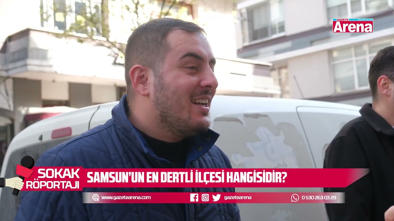 Samsun'un en dertli il&ccedil;esi hangisi?