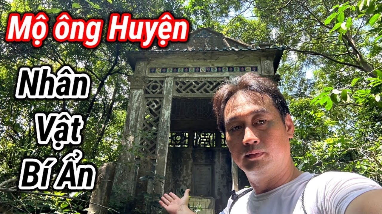 Kỳ Lạ về ngôi mộ ông Huyện thời Pháp nằm trên ngọn núi hiu quạnh gần cả trăm năm