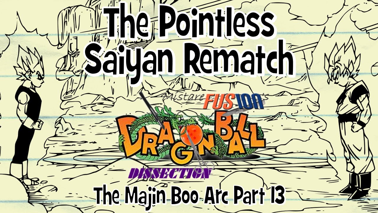 The Pointless Saiyan Rematch - Dragon Ball Dissection: The Majin Boo Arc Part 13!