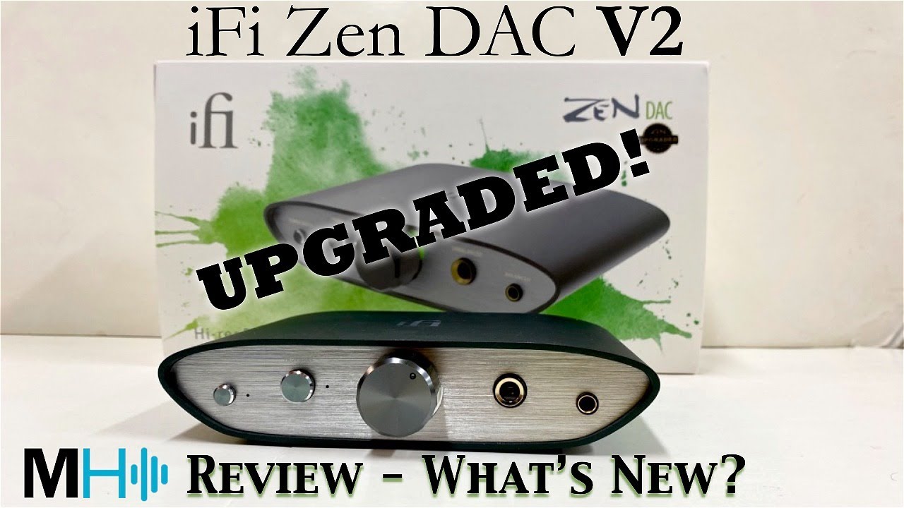 iFi ZEN DAC V2 Review - What's New on the Upgraded Zen DAC?