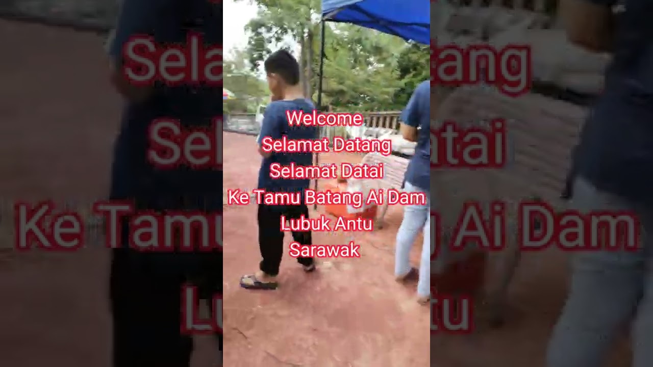 Welcome To Batang Ai Dam Lubuk Antu Sarawak.