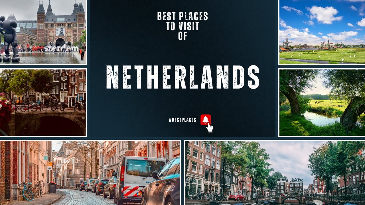 Best Places to Visit of Netherlands
