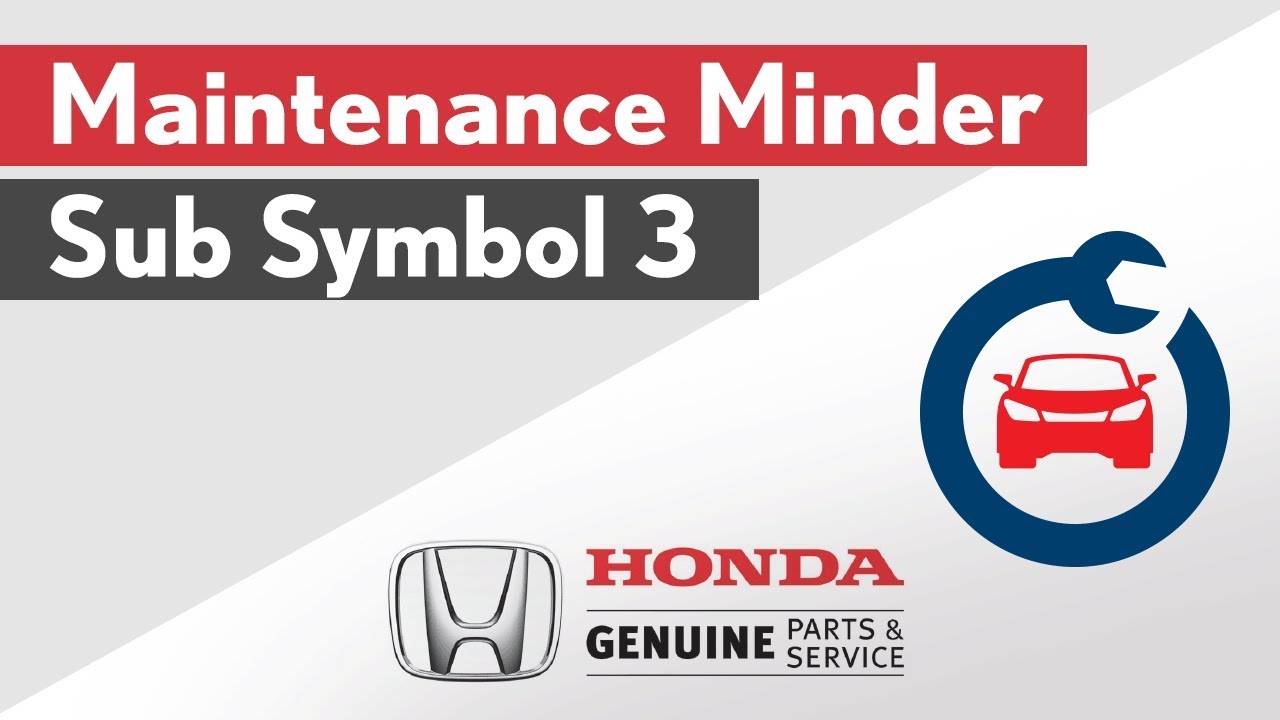 What is Maintenance Minder Sub Symbol 3 | Honda Maintenance Minder | Midtown Honda Toronto