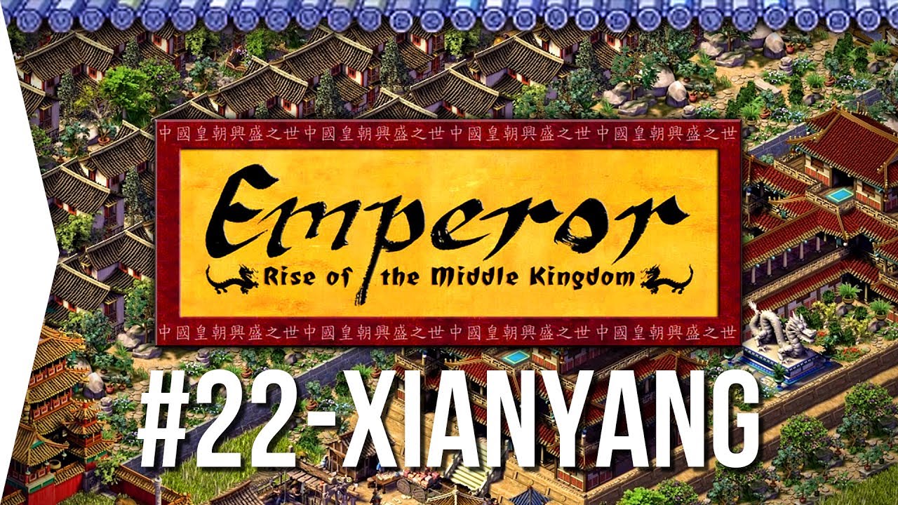 Emperor ► Mission 22 First Emperor's City - Xianyang - [1080p Widescreen] - Let's Play Game