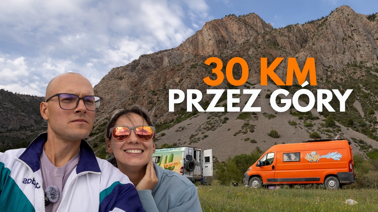 #13 Nie da się tu dojechać kamperem... więc poszliśmy pieszo | Kirgistan