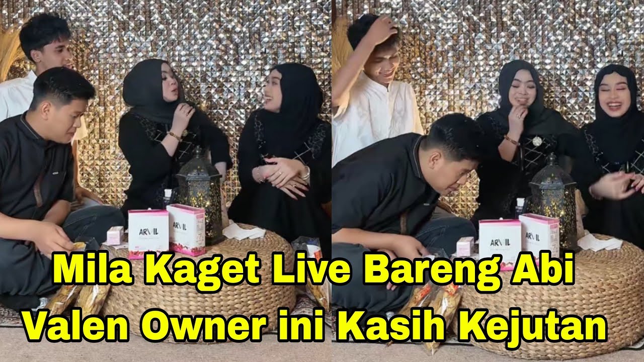 LIVE MILA KAGET DI SUSUL VALEN, ABI VALEN MAKASIH UDAH KESINI