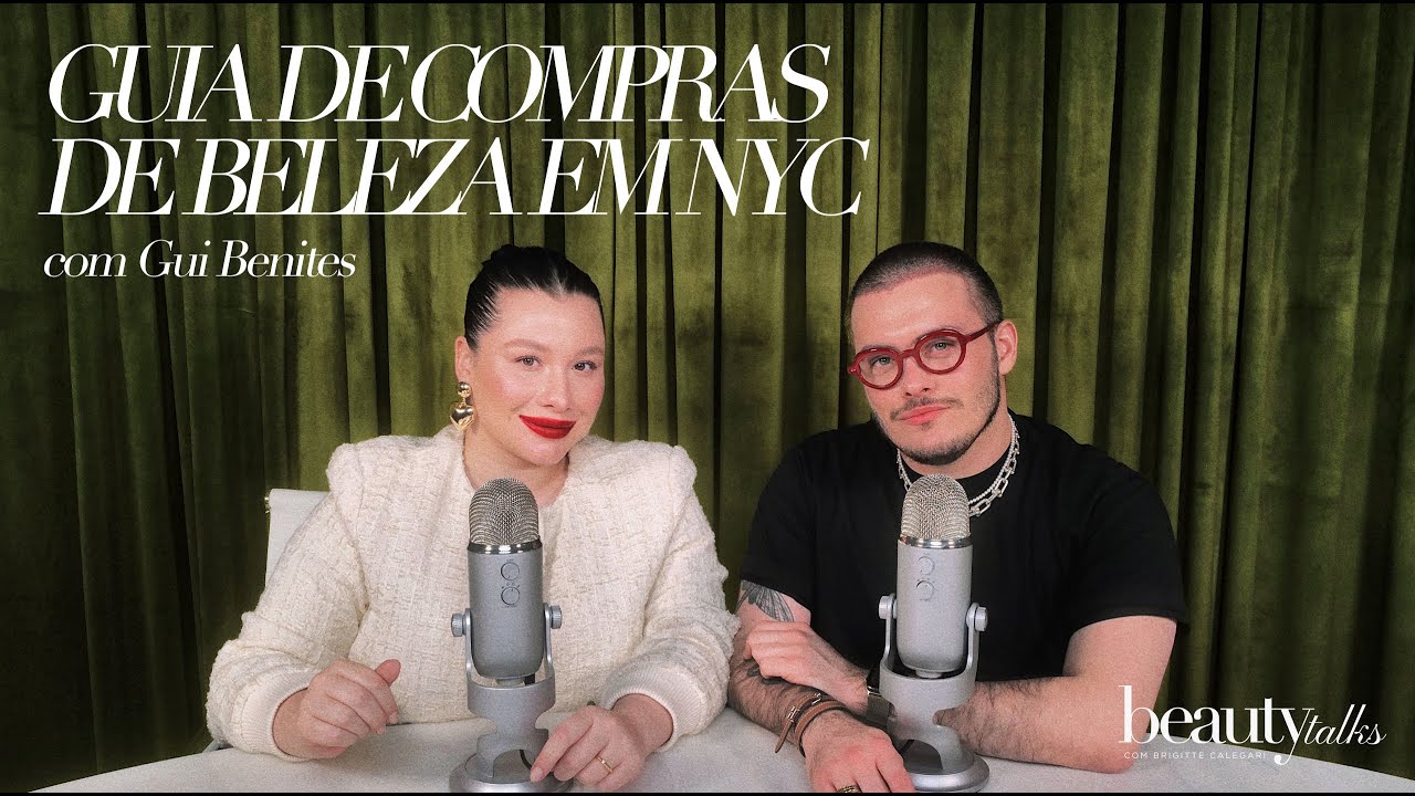 Beauty Talks - Episódio 5: Guia de Compras de Beleza em NYC com Gui Benites