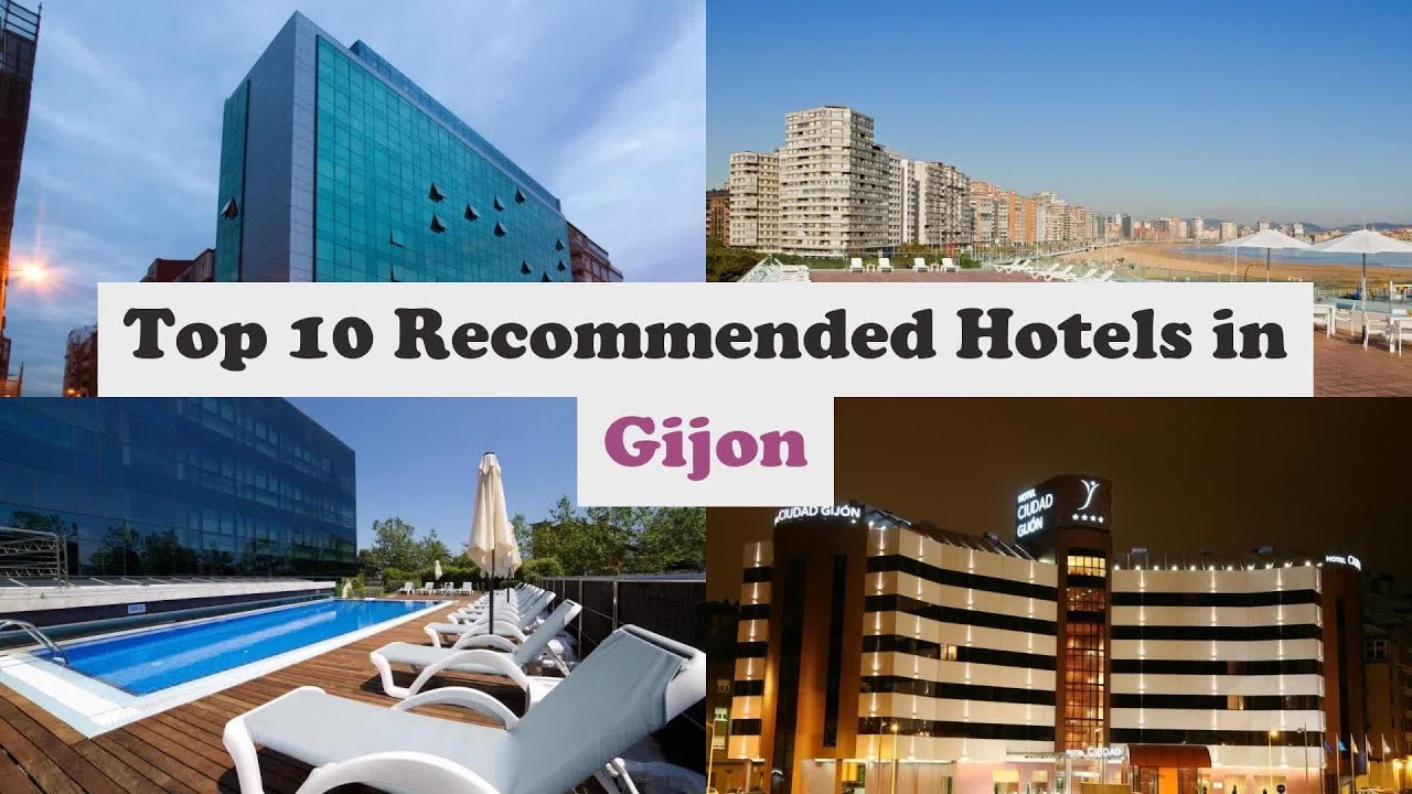 Top 10 Recommended Hotels In Gijon | Top 10 Best 4 Star Hotels In Gijon | Luxury Hotels In Gijon