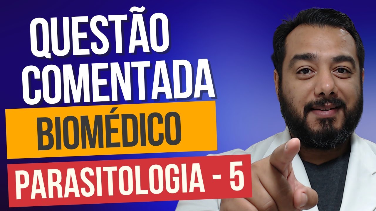 PQ5) Questões Comentadas Concurso Biomédico (Parasitologia) | Prof. Dr. Victor Proença - IBAP Cursos