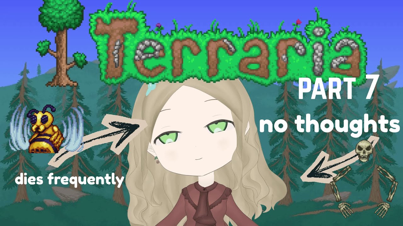 [Terraria] Terraria Tuesday Once Again BABYYYY (Part 7)