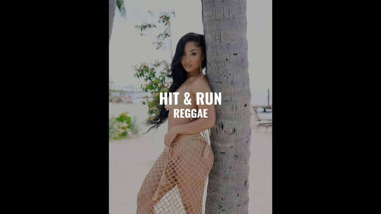Hit & Run (Reggae Remix)