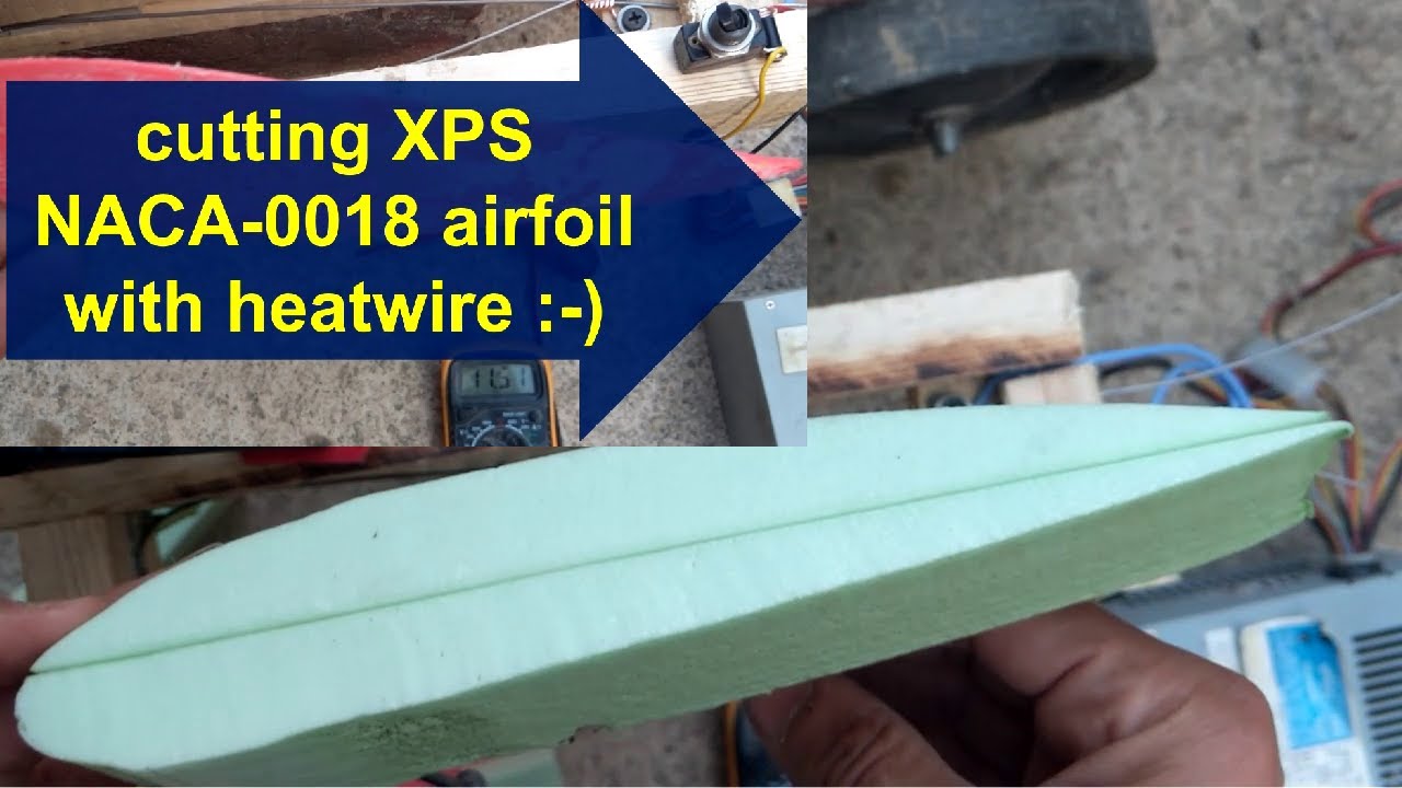 cutting XPS to  NACA-0018 airfoil with heatwire (VAWT, Darrieus)