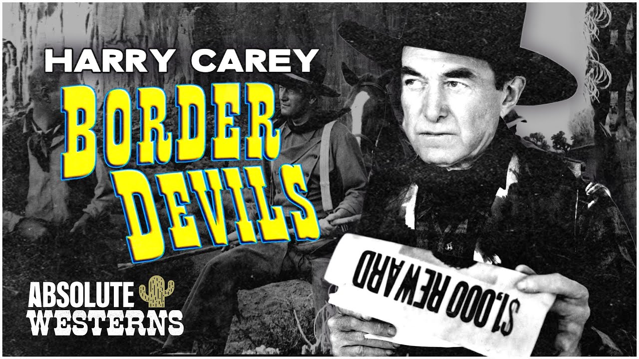 Harry Carey's Classic Western | Border Devils (1932)