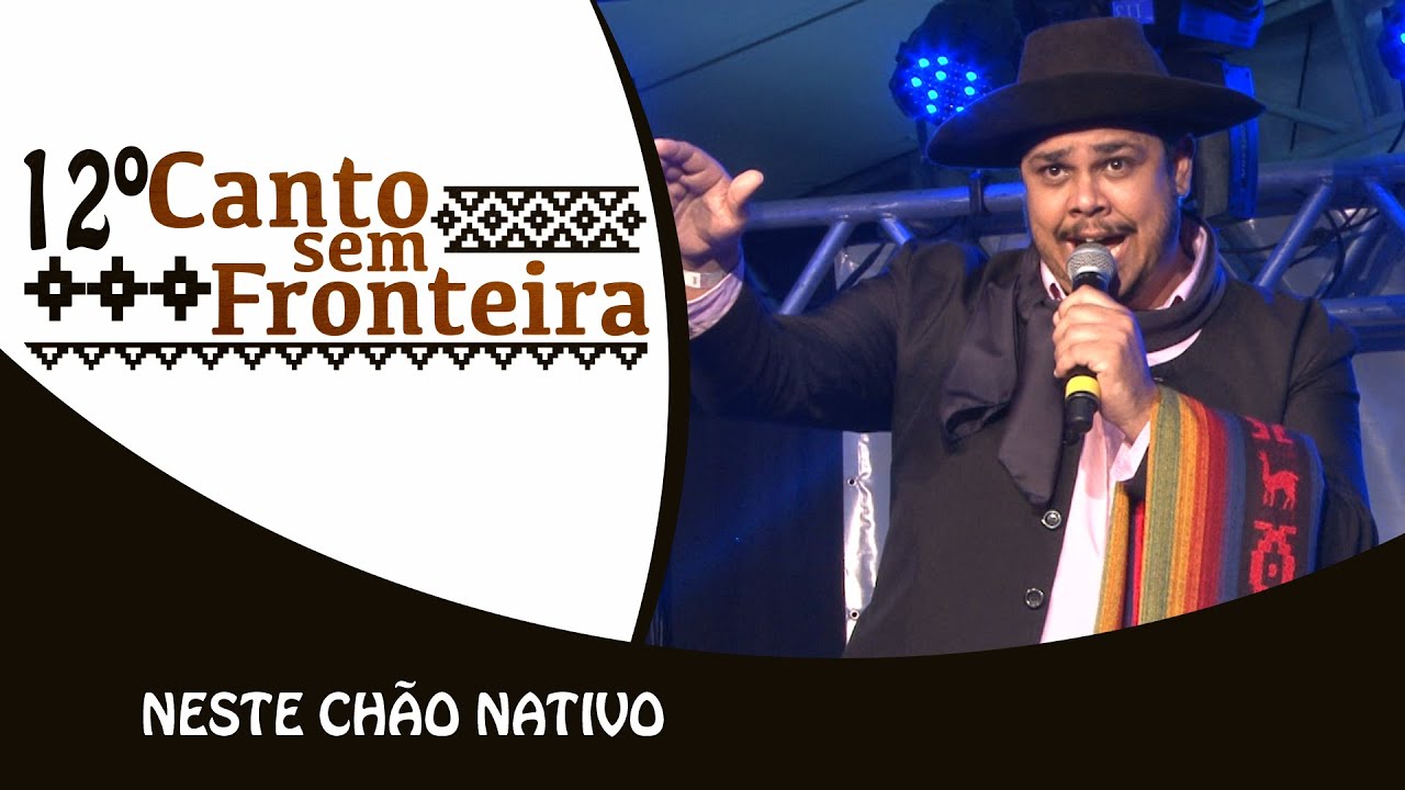 NESTE CH&Atilde;O NATIVO 12&ordm; CANTO SEM FRONTEIRA