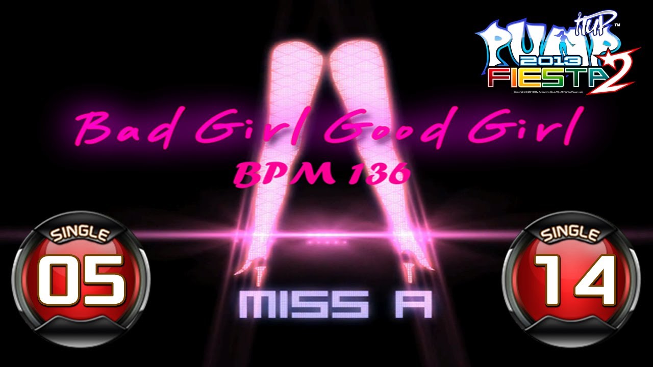 [PUMP IT UP FIESTA 2] Bad Girl, Good Girl (배드 걸 굿 걸) S5 & S14 ✔