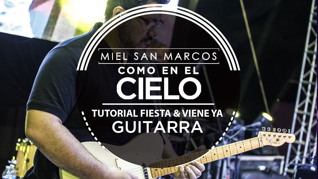 "TUTORIAL FIESTA & VIENE YA" GUITARRA  Album Como en el Cielo - Miel San Marcos