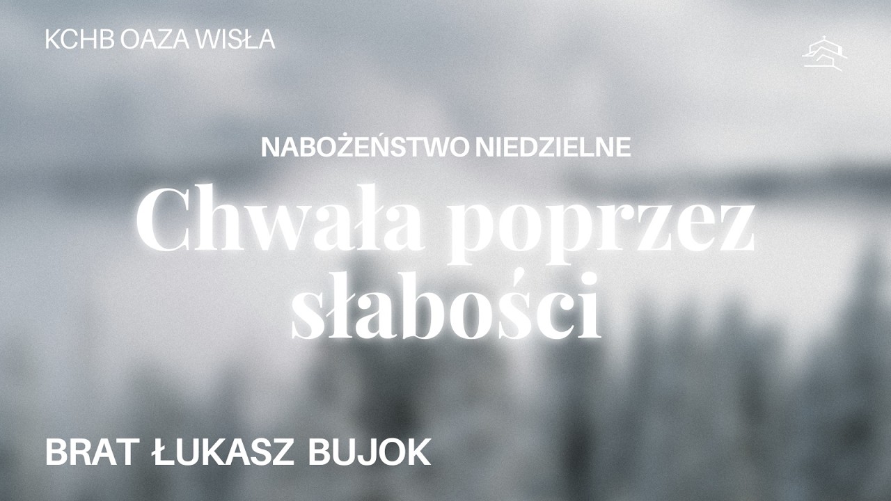 Chwała poprzez słabości - brat Łukasz Bujok