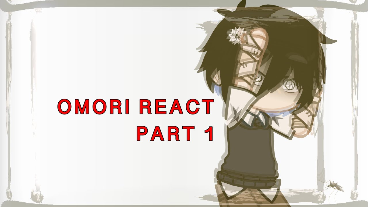 OMORI react… (1/5,, fluff)