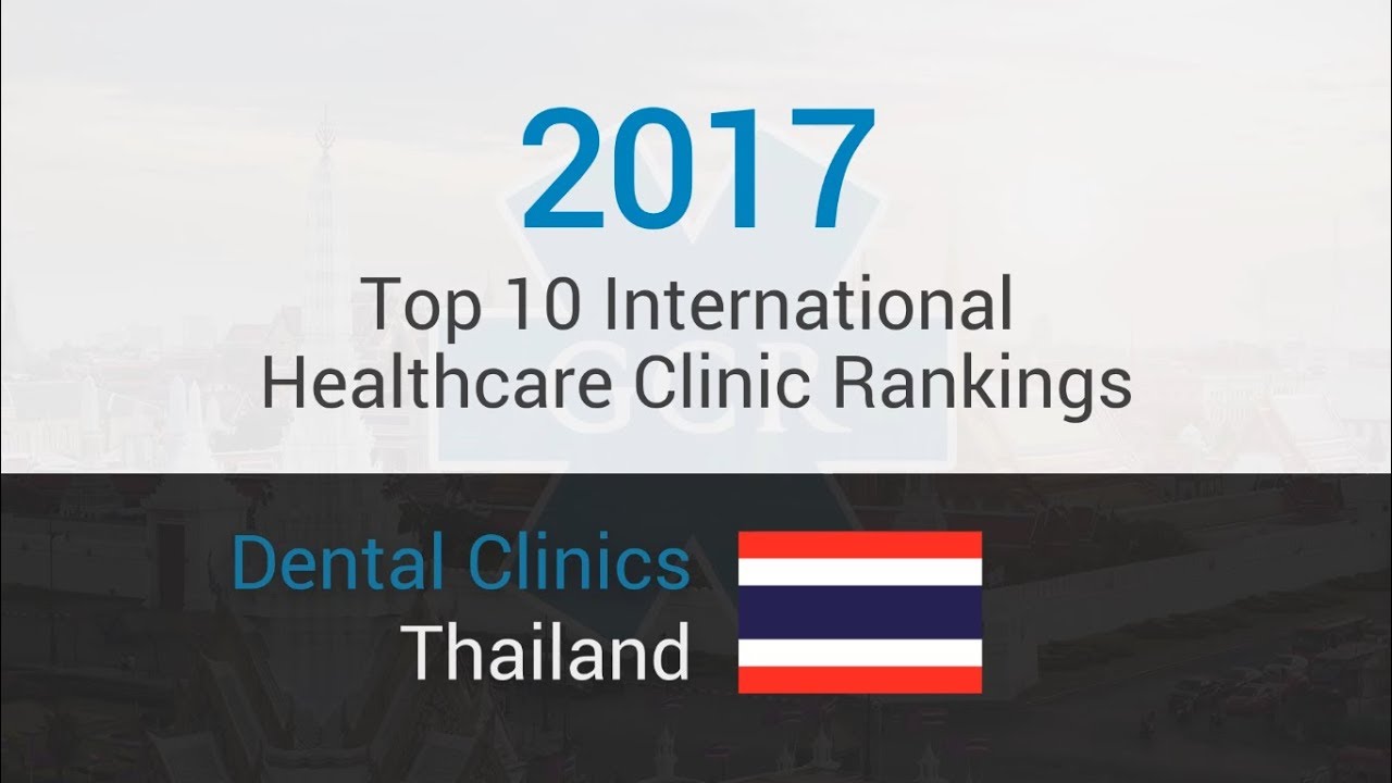 10 Best Dental Clinics in Thailand (English speaking)