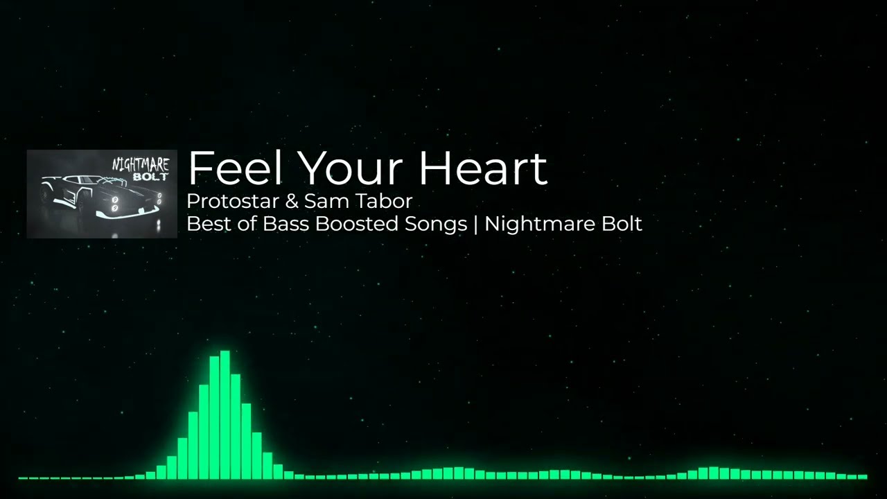 Protostar & Sam Tabor - Feel Your Heart | Best Of Bass Boosted Songs