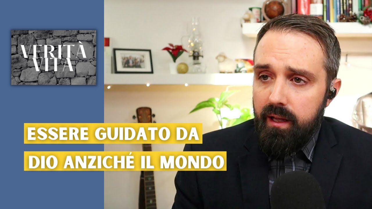 Essere Guidato da Dio anzich&eacute; il Mondo