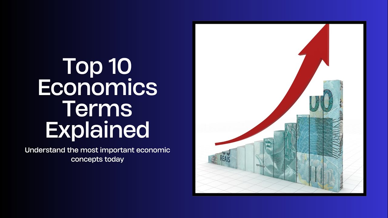 Basic Economics: Understanding how the Economy Works (Top 10 basic terms and definitions)