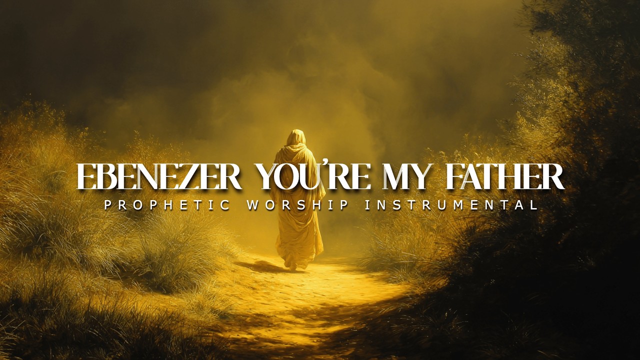 Hallelujah Ebenezer You're My Father: Powerful Prophetic Worship Music | Arome Osayi