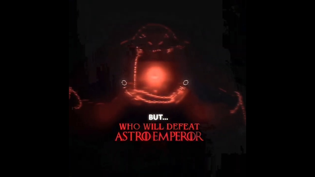 Who will fight Astro Emperor? ☠️🔥 