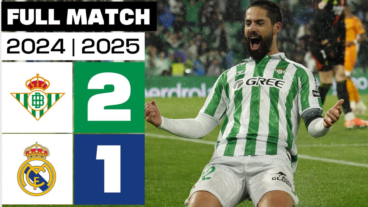 Real Betis 2-1 Real Madrid | PARTIDO COMPLETO | LALIGA EA SPORTS 2024/25