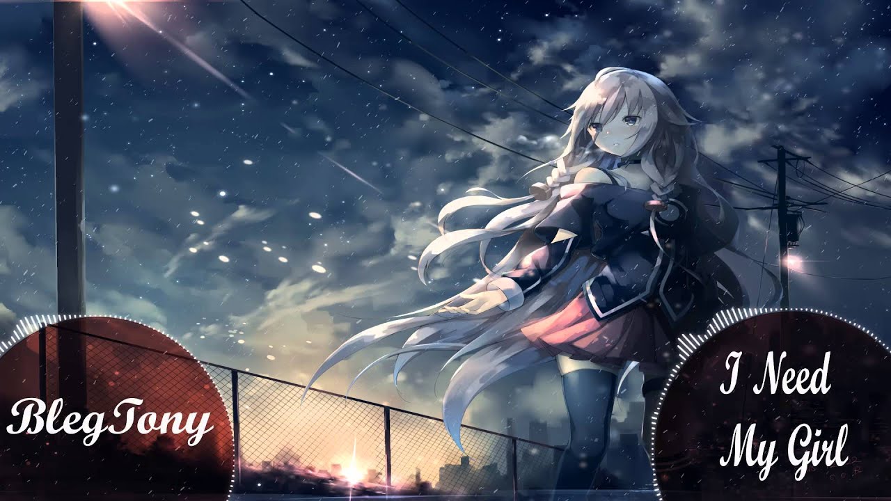 Nightcore - I Need My Girl