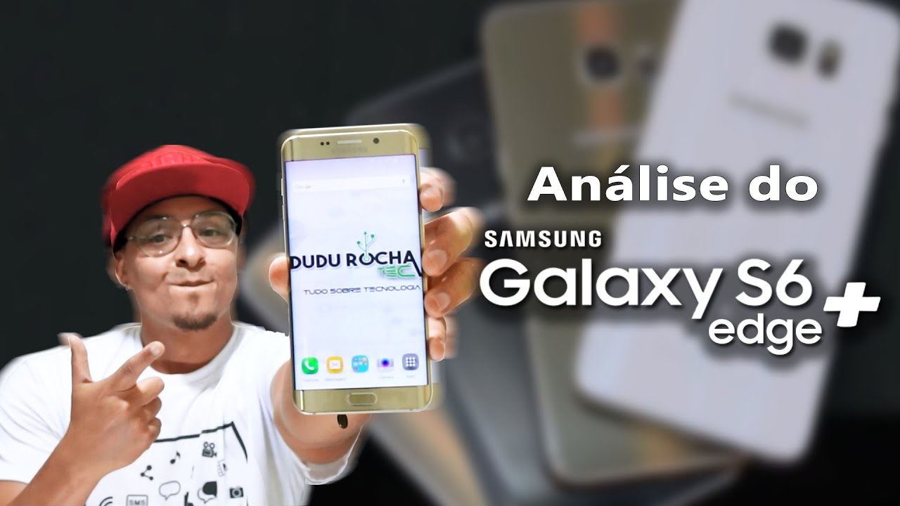 Review (análise) do  Samsung Galaxy S6 Edge+ (plus)