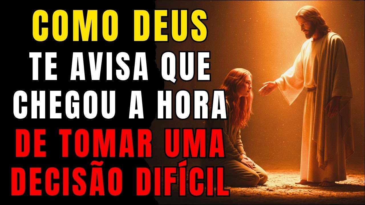 COMO DEUS TE AVISA QUE CHEGOU A HORA DE TOMAR UMA DECIS&Atilde;O DIF&Iacute;CIL