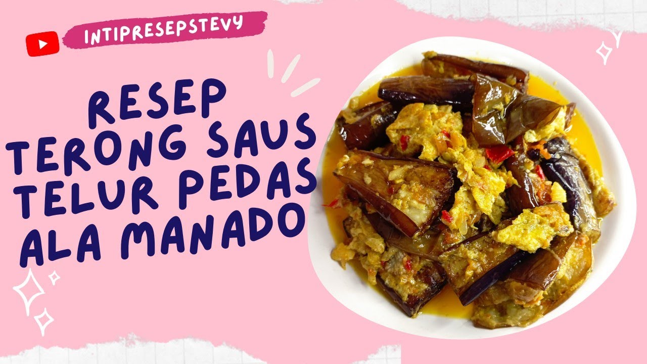 TERONG SAOS TELUR PEDAS ENAK ALA MANADO/Eggplant with Spicy Egg Sauce, MANADO