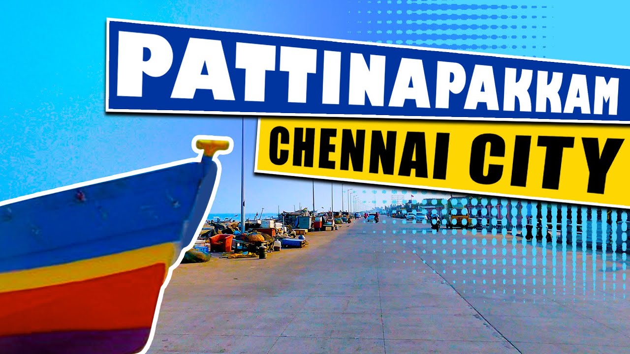 Pattinapakkam Chennai | Marina Beach Road | Triplicane | Royapettah | Pattinapakkam, Chennai
