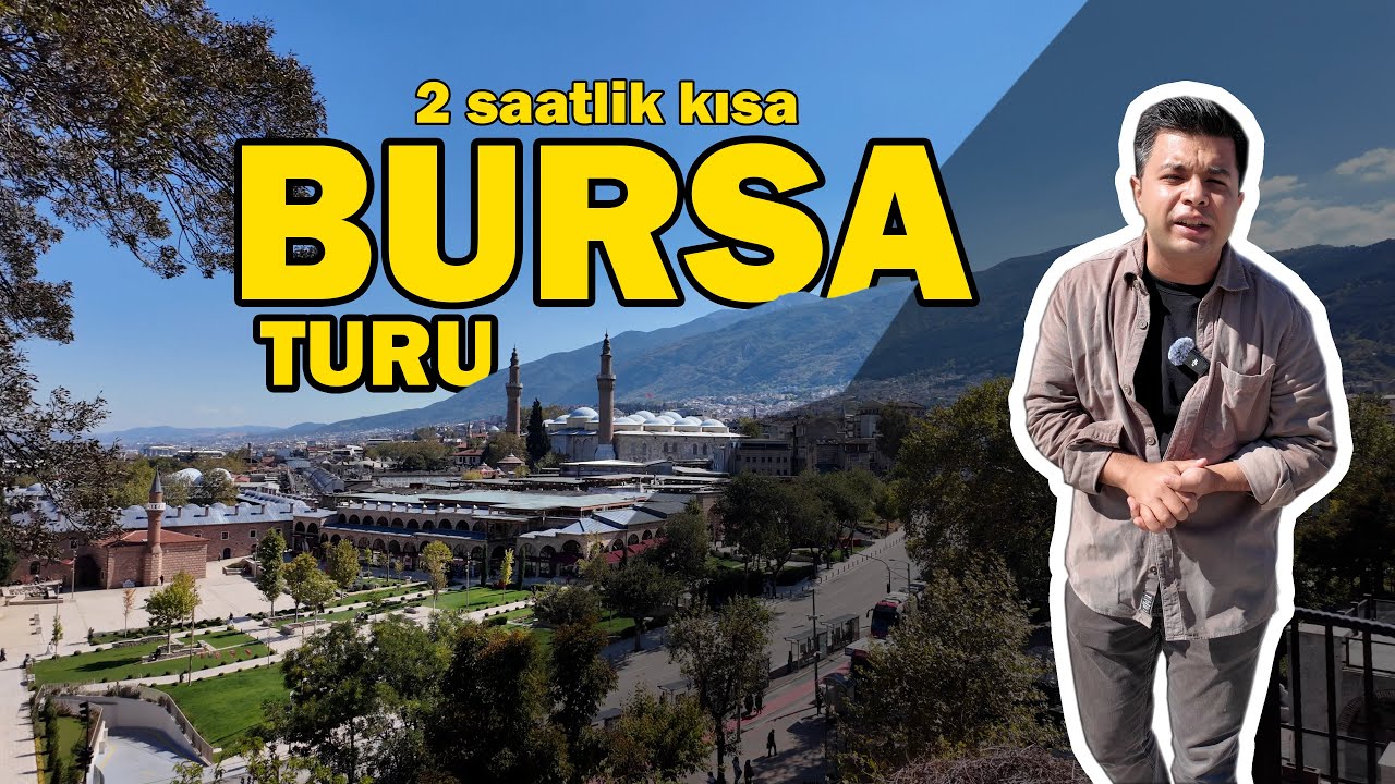 BURSA'DA 2 SAATTE GEZİLECEK 10 YER!
